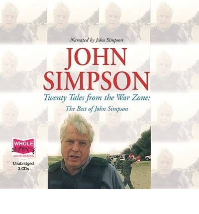 Twenty Tales from the War Zone by John Simpson AudioBook CD