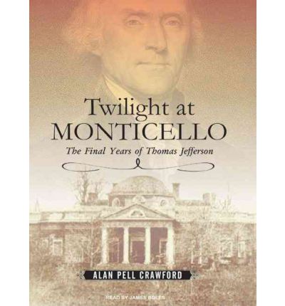 Twilight at Monticello by Alan Pell Crawford Audio Book CD