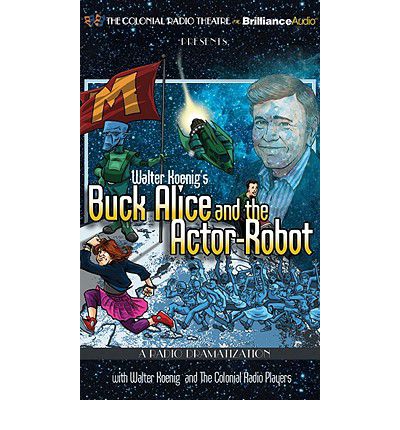 Walter Koenig's "Buck Alice and the Actor-Robot" by Walter Koenig AudioBook CD