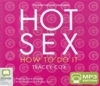 Hot Sex - MP3 CD Audio Book - Tracey Cox. NEW