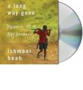 A Long Way Gone by Ishmael Beah Audio Book CD