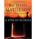 A Stir of Echoes by Richard Matheson Audio Book CD