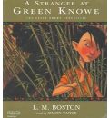 A Stranger at Green Knowe by L M Boston Audio Book CD