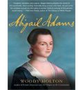 Abigail Adams by Woody Holton Audio Book CD