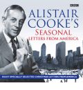 Alistair Cooke's Seasonal Letters from America by Alistair Cooke AudioBook CD