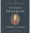 Americanization of Benjamin Franklin by Gordon S Wood AudioBook CD