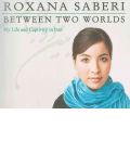 Between Two Worlds by Roxana Saberi AudioBook CD