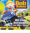 "Bob the Builder": Off Road Scrambler and Other Stories by  Audio Book CD