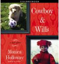 Cowboy and Wills by Monica Holloway AudioBook CD