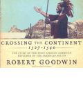 Crossing the Continent 1527-1540 by Robert Goodwin Audio Book CD