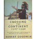 Crossing the Continent 1527-1540 by Robert Goodwin AudioBook Mp3-CD
