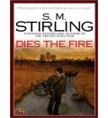 Dies the Fire by S. M. Stirling Audio Book CD