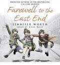 Farewell to the East End by Jennifer Worth Audio Book CD