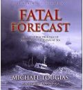 Fatal Forecast by Michael Tougias Audio Book CD