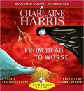 From Dead to Worse by Charlaine Harris Audio Book CD