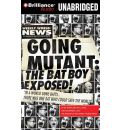 Going Mutant: The Bat Boy Exposed! by Barry Leed AudioBook CD