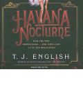 Havana Nocturne by T.J. English AudioBook CD