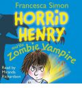 Horrid Henry and the Zombie Vampire by Francesca Simon Audio Book CD