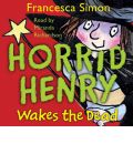 Horrid Henry Wakes the Dead by Francesca Simon Audio Book CD