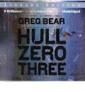 Hull Zero Three by Greg Bear AudioBook CD