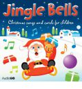 Jingle Bells: Christmas Songs and Carols for Children by  AudioBook CD