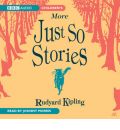 Just So Stories (More) by Rudyard Kipling Audio Book CD