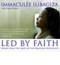 Led by Faith by Immaculee Illibagiza Audio Book CD