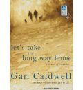 Let's Take the Long Way Home by Gail Caldwell AudioBook Mp3-CD