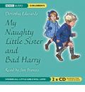 My Naughty Little Sister and Bad Harry by Dorothy Edwards AudioBook CD