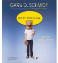 Okay for Now by Gary D Schmidt Audio Book CD