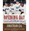 Opening Day by Jonathan Eig Audio Book CD