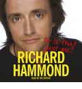 Or is That Just Me? by Richard Hammond Audio Book CD