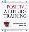 Positive Attitude Training by Michael Broder Audio Book CD