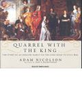 Quarrel with the King by Adam Nicolson Audio Book CD