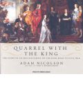 Quarrel with the King by Adam Nicolson Audio Book CD