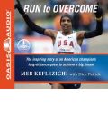 Run to Overcome by Meb Keflezighi Audio Book CD
