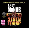 Seven Troop by Andy McNab Audio Book CD