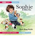 Sophie Hits Six by Dick King-Smith AudioBook CD