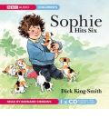 Sophie Hits Six by Dick King-Smith AudioBook CD