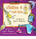 Stories 4 Cool Kids 2 by Sharri McGarry Audio Book CD