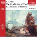 The Candle in the Wind and the Book of Merlyn by T. H. White AudioBook CD