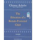 The Education of a British-protected Child by Chinua Achebe Audio Book Mp3-CD