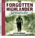 The Forgotten Highlander by Alastair Urquhart Audio Book CD