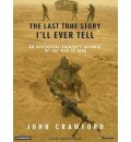 The Last True Story I'll Ever Tell by John Crawford AudioBook CD