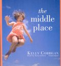 The Middle Place by Kelly Corrigan Audio Book CD
