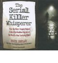 The Serial Killer Whisperer by Pete Earley AudioBook CD