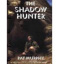 The Shadow Hunter by Pat Murphy AudioBook CD