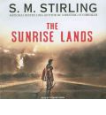 The Sunrise Lands by S. M. Stirling AudioBook CD