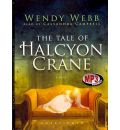 The Tale of Halcyon Crane by Wendy Webb AudioBook Mp3-CD