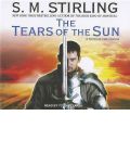 The Tears of the Sun by S. M. Stirling Audio Book CD
